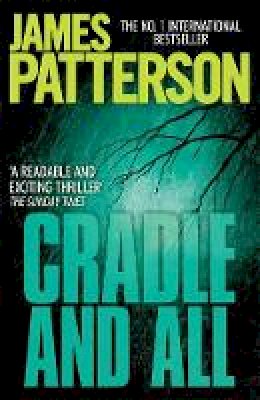 James Patterson - Cradle and All - 9780755349432 - V9780755349432