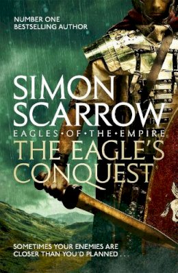 Simon Scarrow - The Eagle´s Conquest (Eagles of the Empire 2) - 9780755349968 - V9780755349968