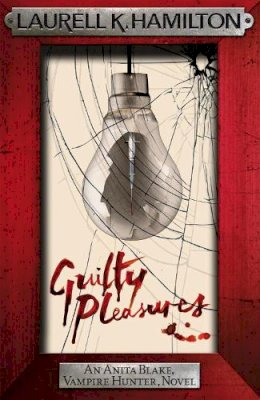 Laurell K. Hamilton - Guilty Pleasures - 9780755355297 - V9780755355297