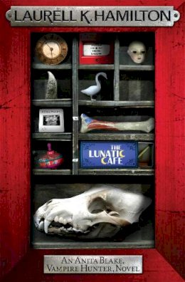 Laurell K. Hamilton - The Lunatic Cafe - 9780755355327 - V9780755355327