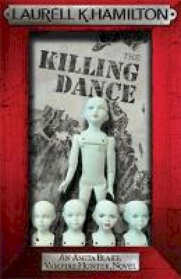 Laurell K. Hamilton - The Killing Dance - 9780755355341 - V9780755355341