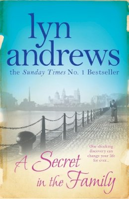 Lyn Andrews - A Secret in the Family: One shocking discovery can change your life forever… - 9780755357505 - KSG0009556