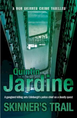 Quintin Jardine - Skinner´s Trail (Bob Skinner series, Book 3): A gritty Edinburgh mystery of crime and murder - 9780755357727 - V9780755357727