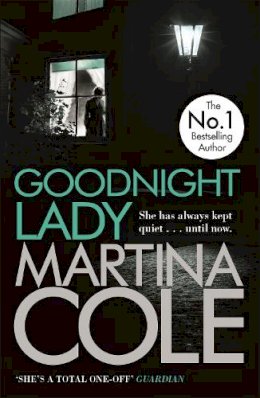 Martina Cole - Goodnight Lady: A compelling thriller of power and corruption - 9780755374076 - V9780755374076