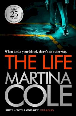 Martina Cole - The Life: A dark suspense thriller of crime and corruption - 9780755375592 - KTM0006329