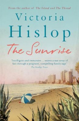 Victoria Hislop - The Sunrise: The Number One Sunday Times bestseller ´Fascinating and moving´ - 9780755377800 - V9780755377800