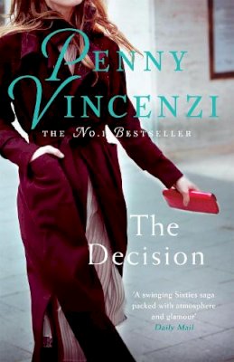 Penny Vincenzi - The Decision: From fab fashion in the 60s to a tragic twist - unputdownable - 9780755379538 - KTG0011303