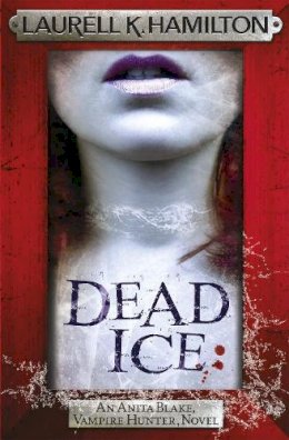 Laurell K. Hamilton - Dead Ice - 9780755389087 - V9780755389087