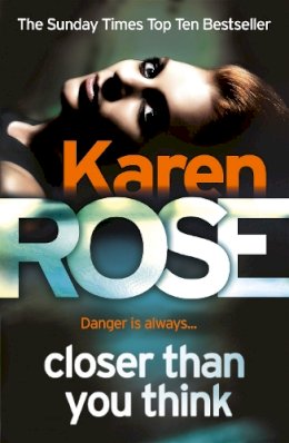 Karen Rose - Closer Than You Think - 9780755389971 - V9780755389971