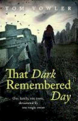 Tom Vowler - That Dark Remembered Day - 9780755392247 - V9780755392247