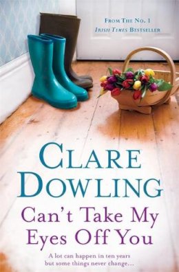 Clare Dowling - Can't Take My Eyes Off You - 9780755392681 - KEX0260027