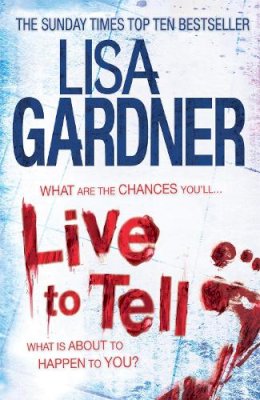 Lisa Gardner - Live to Tell - 9780755396399 - V9780755396399