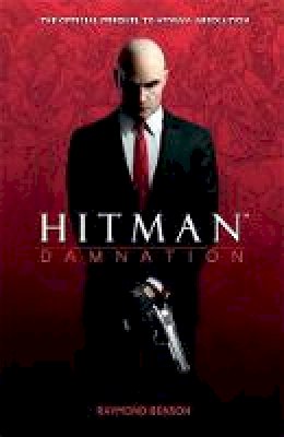 Raymond Benson - Hitman: Damnation - 9780755397365 - V9780755397365