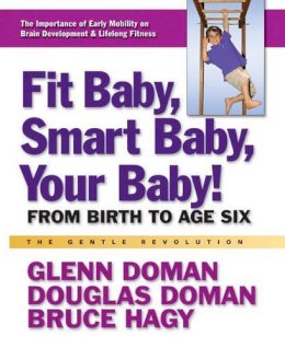 Glenn Doman - Fit Baby, Smart Baby, Your Babay! - 9780757003769 - V9780757003769