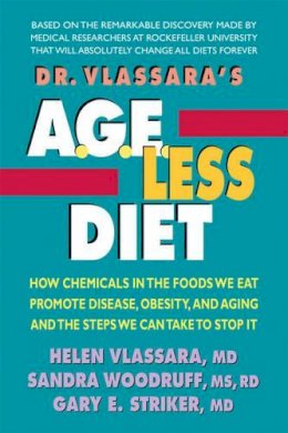 Helen Vlassara - Dr. Vlassara's AGE-Less Diet: How a Chemical in the Foods We Eat Promotes Disease, Obesity, and Aging and the Steps We Can Take to Stop It - 9780757004209 - V9780757004209