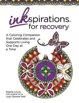 Rokelle Lerner - Inkspirations for Recovery: A Coloring Companion that Celebrates and Supports Living One Day at a Time - 9780757319235 - V9780757319235