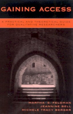 Martha S. Feldman - Gaining Access: A Practical and Theoretical Guide for Qualitative Researchers - 9780759102163 - V9780759102163