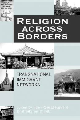 Helen Rose Ebaugh - Religion Across Borders: Transnational Immigrant Networks - 9780759102262 - V9780759102262