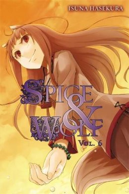 Kiyohiko Azuma - Spice and Wolf, Vol. 6 (light novel) - 9780759531116 - V9780759531116