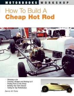 Dennis Parks - How to Build a Cheap Hot Rod - 9780760323489 - V9780760323489