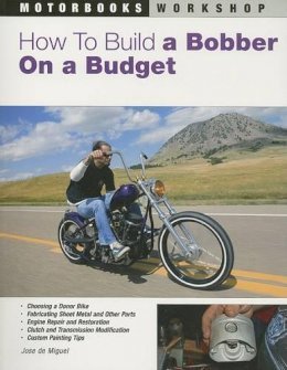 Jose de Miguel - How to Build a Bobber on a Budget - 9780760327852 - V9780760327852