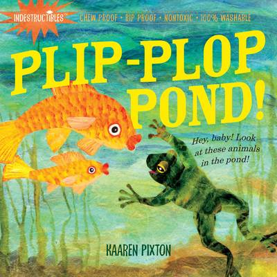 Kaaren Pixton - Indestructibles: Plip-Plop Pond! - 9780761158578 - V9780761158578