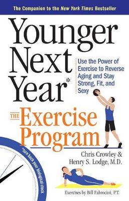 Christopher Crowley - The Younger Next Year Exercise Program - 9780761186120 - V9780761186120