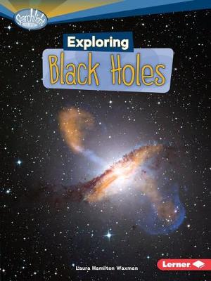 Deborah Kops - Exploring Black Holes (Searchlight Books: What's Amazing about Space?) - 9780761378778 - V9780761378778