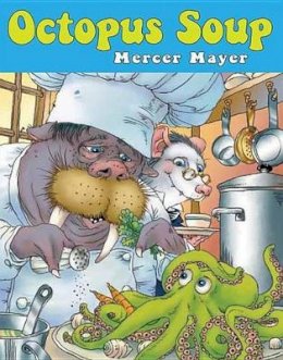 Mercer Mayer - Octopus Soup - 9780761458128 - V9780761458128