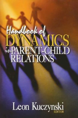 Leon . Ed(S): Kuczynski - Handbook of Dynamics in Parent-Child Relations - 9780761923640 - V9780761923640