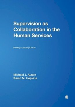 Michael J. Austin - Supervision as Collaboration in the Human Services: Building a Learning Culture - 9780761926283 - V9780761926283