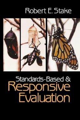 Robert E Stake - Standards-Based and Responsive Evaluation - 9780761926658 - V9780761926658