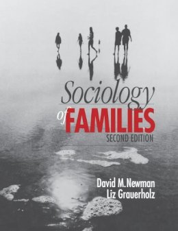 Newman, David M.; Grauerholz, Elizabeth - Sociology of Families - 9780761987499 - V9780761987499