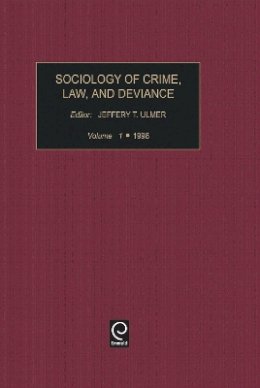 Jeffrey T. Ulmer (Ed.) - Sociology of Crime Law and Deviance - 9780762302826 - V9780762302826