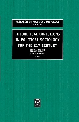 T. Buz B.A. Dobratz - Theoretical Directions in Political Sociology for the 21st Century - 9780762308651 - V9780762308651