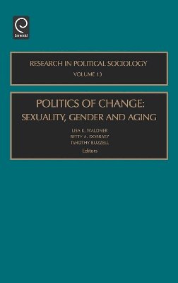 Tim Buzzell - Politics of Change: Sexuality, Gender and Aging - 9780762309917 - V9780762309917