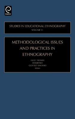 Geoff Troman (Ed.) - Methodological Issues and Practices in Ethnography - 9780762312528 - V9780762312528