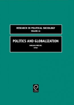 Harland Prechel (Ed.) - Politics and Globalization - 9780762313167 - V9780762313167