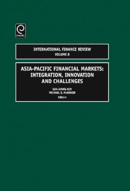 Micha Suk-Joong Kim - Asia-Pacific Financial Markets: Integration, Innovation and Challenges - 9780762314713 - V9780762314713