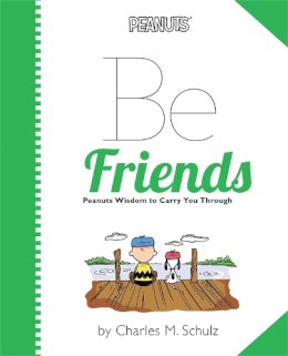 Charles M. Schulz - Peanuts: Be Friends - 9780762450442 - V9780762450442