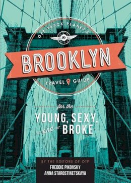 Off Planet - Off Track Planet´s Brooklyn Travel Guide for the Young, Sexy, and Broke - 9780762457106 - V9780762457106
