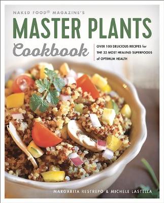 Margarita Restrepo - Master Plants Cookbook: The 33 Most Healing Superfoods for Optimum Health - 9780762460243 - V9780762460243