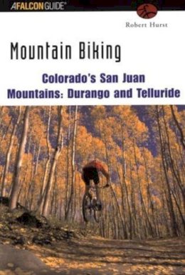 Robert Hurst - Mountain Biking Colorado's San Juan Mountains: Durango and Telluride - 9780762723461 - V9780762723461