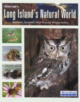 Lisa Newsday Inc.; Davila - Newsday's Guide to Long Island's Natural World - 9780762737482 - V9780762737482