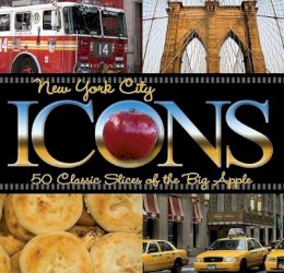 Jonathan Scheff - New York City Icons: 50 Classic Slices Of The Big Apple - 9780762747450 - V9780762747450