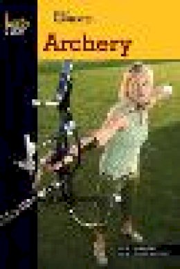 Habeishi, Beth L.; Mallory, Stephanie; Levin, Lon - Basic Illustrated Archery - 9780762747566 - V9780762747566