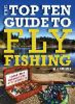 Jay Zimmerman - Top Ten Guide to Fly Fishing - 9780762782246 - V9780762782246