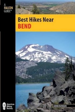 Lizann Dunegan - Best Hikes Near Bend - 9780762784738 - V9780762784738