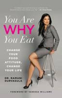 Ramani Durvasula - You Are WHY You Eat: Change Your Food Attitude, Change Your Life - 9780762788187 - V9780762788187