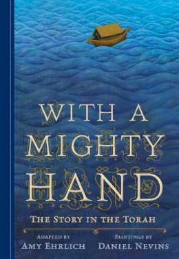 Amy Ehrlich - With a Mighty Hand: The Story in the Torah - 9780763643959 - V9780763643959